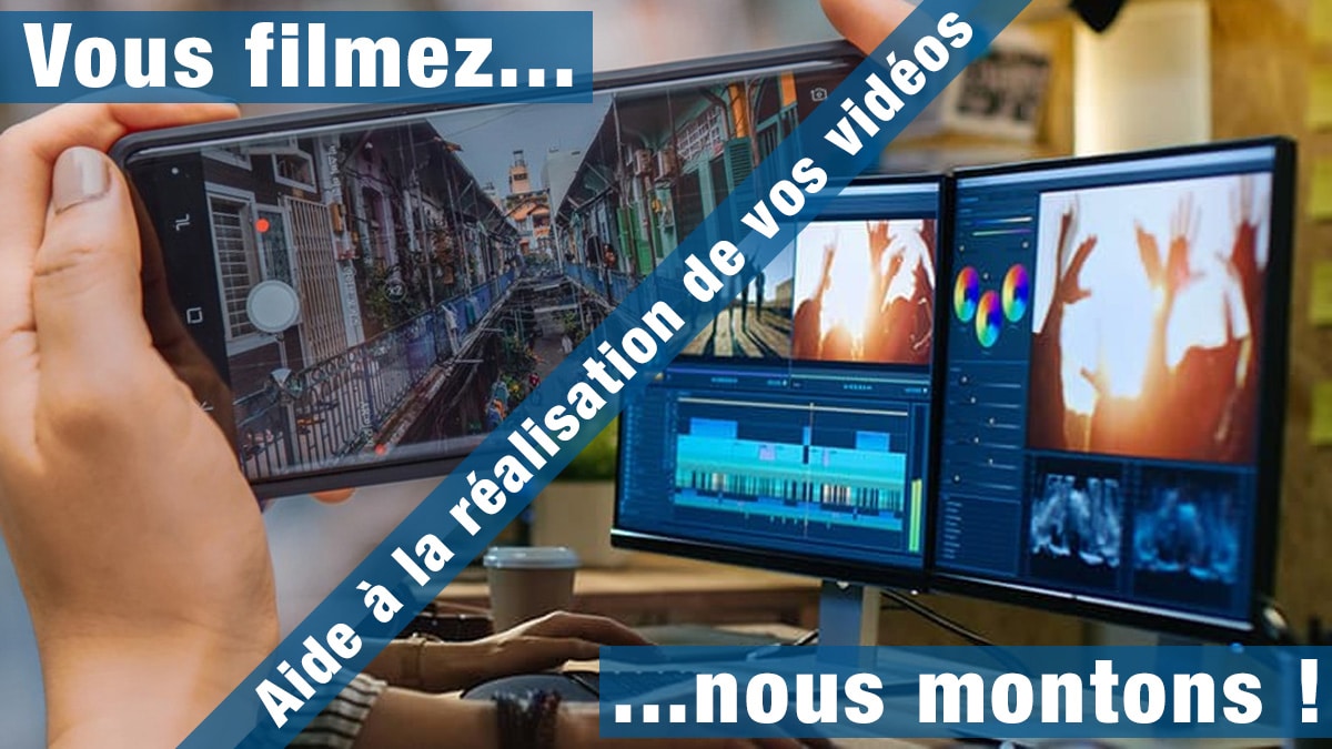 Nous vous aidons dans la réalisation de vos vidéos